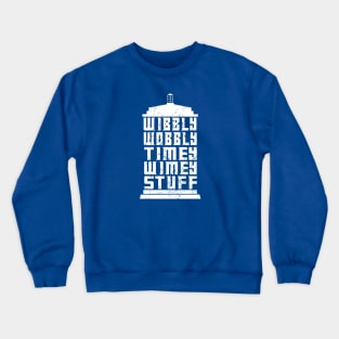 WIBBLY,WOBBLY TIMEY WIMEY STUFF Crewneck Sweatshirt